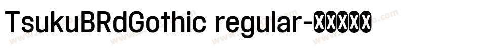 TsukuBRdGothic regular字体转换